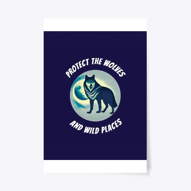 Protect The Wolves Wolf and Moon Art 