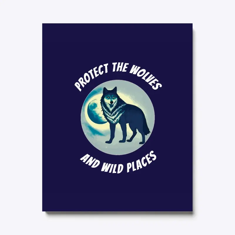 Protect The Wolves Wolf and Moon Art 